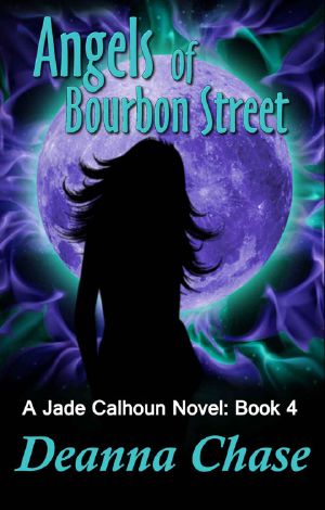 [Jade Calhoun 04] • Angels of Bourbon Street (Jade Calhoun Series · Book 4)